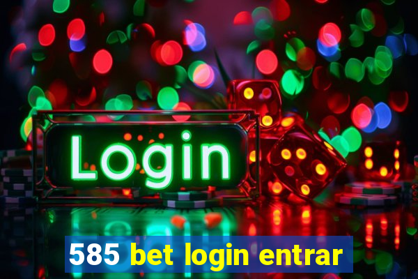 585 bet login entrar